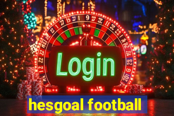 hesgoal football